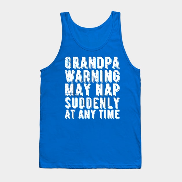 grandpa warning may nap suddenly at any time Tank Top by Gaming champion